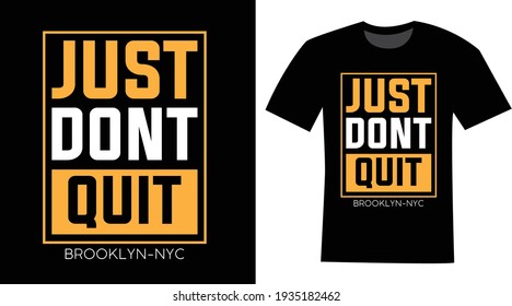 Just Don't Quit Text T-shirt Design 