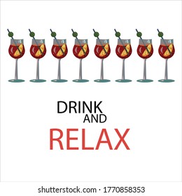 Just drink and relax, enjoy every moment. Colorful vector wine with white background.