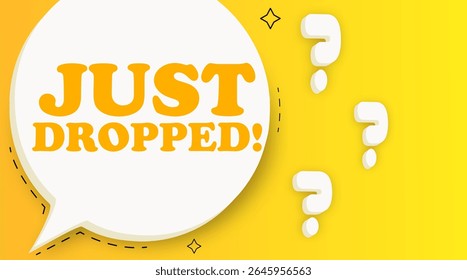 Just dropped. Speech bubble with text. Business concept. 3d illustration. Pop art style. Vector line icon for Business and Advertising