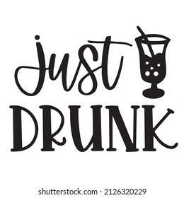 just drunk background inspirational quotes typography lettering design