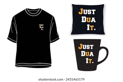 Just Dua it t-shirt, mug and pillow design.