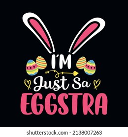 I’m Just So - Easter t shirt design with typography and vector illustration. Trendy quote colorful design. Good for greeting t shirt print and mug, bag, pillow cover, card, poster.