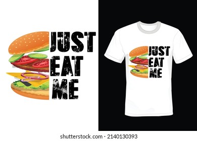 Just eat me, Burger T shirt design, vintage, typography
