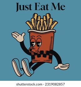 Just eat Me With French Fries Groovy Character Design