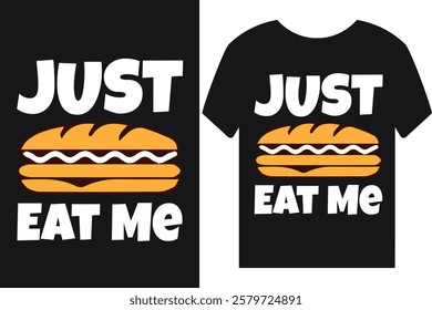 Just eat me t-shirt design or poster or quotes design