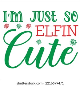 Ich bin nur so elfin süß Frory Weihnachtshirt-Printvorlage, lustiges Xmas Shirt Design, Weihnachtsklaus lustige Zitate Typografie Design