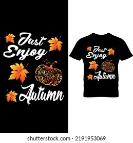 Just Enjoy Autumn Fall T-shirt Design-Fall T-Shirt Design-Hello Fall Leopard Shirt,Fall T-Shirt, Happy Fall Shirts, Autumn Shirt, Thanksgiving Shirt, November Shirt.