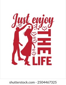 Just Enjoy the Life T Shirt Design