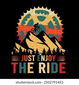 Just Enjoy The Ride Cycling quotes t shirt design for adventure lovers. Typography T-shirt, retro style, bicycle t shirt design, mountain e vector illustration, graphic template, print on demand