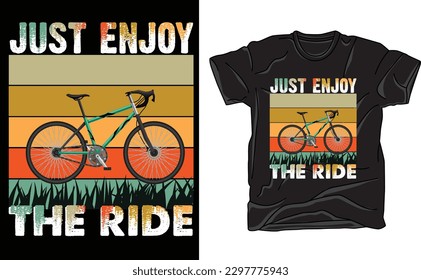 just enjoy the ride tshirt design