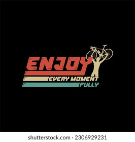 JUST ENJOY THE RIDE,TYPOGRAPHY DESIGN T-SHIRT PRINT.