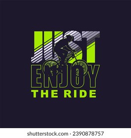 JUST ENJOY THE RIDE,TYPOGRAPHY DESIGN T-SHIRT PRINT.
