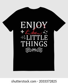 just enjoy this life typography print  t-shirt design