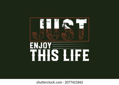 Just enjoy this life typography design one