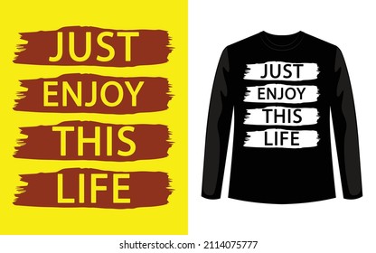 just enjoy this life typography t-shirt design