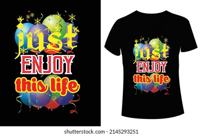 just enjoy this life typography t-shirt design Free Vector files ,