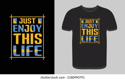 Just Enjoy This Life Typography T-Shirt Design