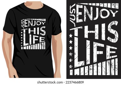Just enjoy this life typography t shirt design and template vector