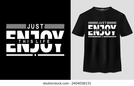 Just enjoy this life typography t-shirt design