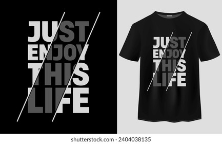 Just enjoy this life typography t-shirt design