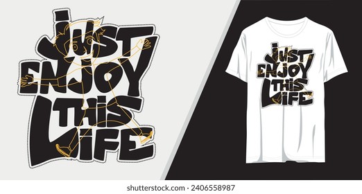 Just Enjoy This Life Typography t-shirt design. just enjoy this life motivational typography t shirt design. just enjoy this life motivational quotes t shirt design graphic vector.