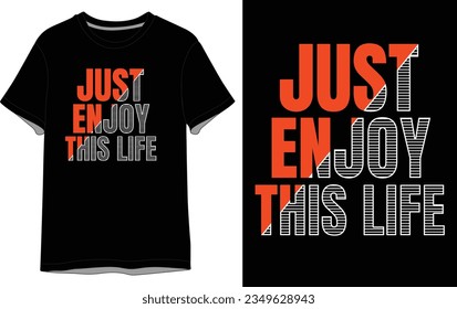 Just Enjoy this Life Vector T shirt Design