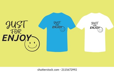 Plantilla de diseño Just for Enjoy Tshirt