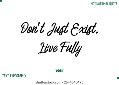 Não apenas existir, ao vivo totalmente moderno Typescript texto trendy Inspirational Legenda