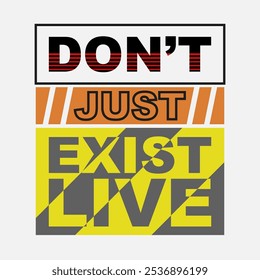 Don’t Just Exist, Live – Motivational Stock Vector for Fulfillment