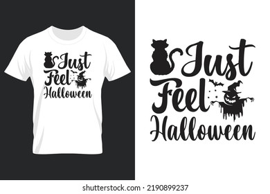 Just Feel Halloween, Halloween SVG T Shirt Design