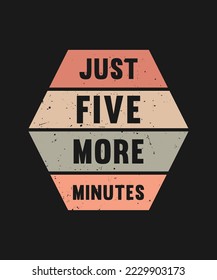 just five more minutes lettering quote