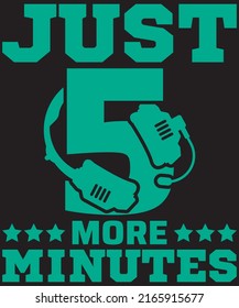 Just five more minutes t-shirt design