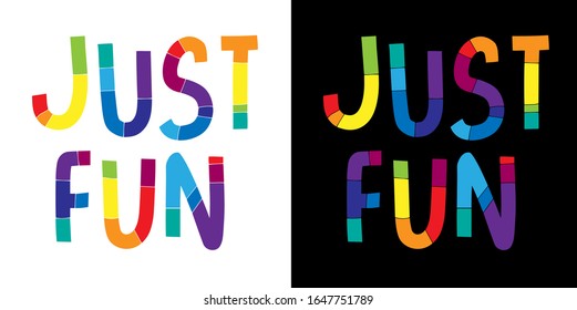 Just fun hand drawn vector lettering colorful in cartoon comic style rainbow