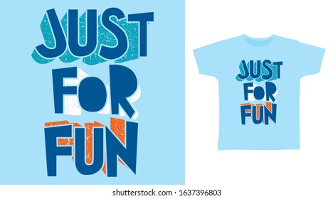 Just for fun typography design vector with blue background illustration ready for print on tee, poster and other uses.