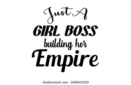 210 Just a girl boss Images, Stock Photos & Vectors | Shutterstock