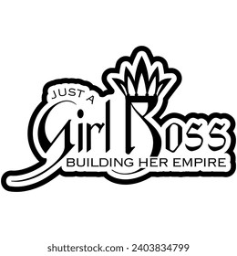 just a girl boss building her empire black vector graphic design and cut file