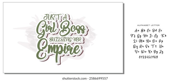 Just a girl boss building her empire Hand drawn inspirational phrase. Modern feminism quote isolated on white background. Modern lettering art for poster, greeting card, t-shirt.