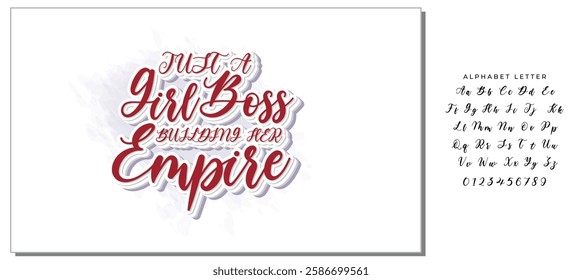 Just a girl boss building her empire Hand drawn inspirational phrase. Modern feminism quote isolated on white background. Modern lettering art for poster, greeting card, t-shirt.