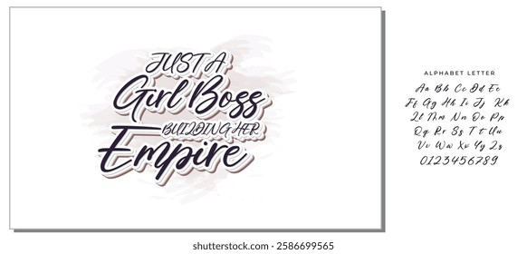 Just a girl boss building her empire Hand drawn inspirational phrase. Modern feminism quote isolated on white background. Modern lettering art for poster, greeting card, t-shirt.