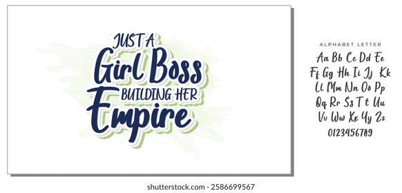 Just a girl boss building her empire Hand drawn inspirational phrase. Modern feminism quote isolated on white background. Modern lettering art for poster, greeting card, t-shirt.