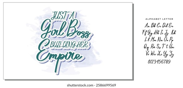 Just a girl boss building her empire Hand drawn inspirational phrase. Modern feminism quote isolated on white background. Modern lettering art for poster, greeting card, t-shirt.