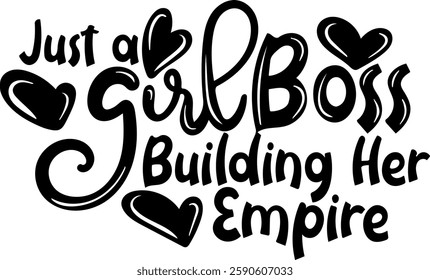 just a girl boss building her empire business entrepreneur black vector graphic design and cut file