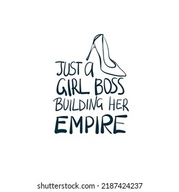 just a girl boss empire girl power diversity vector concept saying lettering hand drawn shirt quote line art simple monochrome