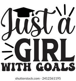 just a girl with goals t shirt design