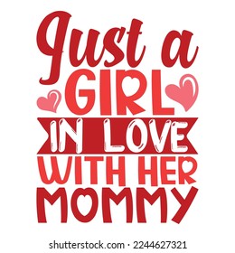 Just a Girl in Love with her Mommy shirt