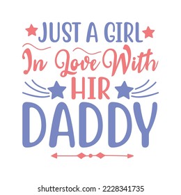 Just a girl in love with hir daddy  Vector illustration with hand-drawn lettering on texture background prints and posters. Calligraphic chalk design