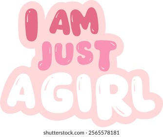 I am just a girl sticker quotes women support women vibes in pink typography

