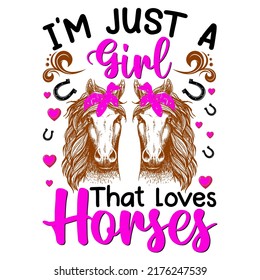 I am just a girl that loves horses Horse t shirt and mug design vector illustration