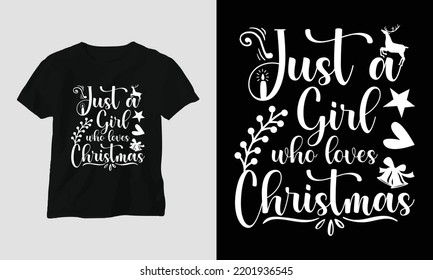 just a girl who - Christmas Day Special T-shirt Svg Design vector. Best use for T-Shirt, mag, sticker, wall mat, etc.