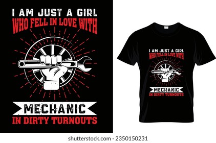 I am just a girl who fell in love with mechanic in dirty turnouts Mechanical T-Shirt Design Tempalet 